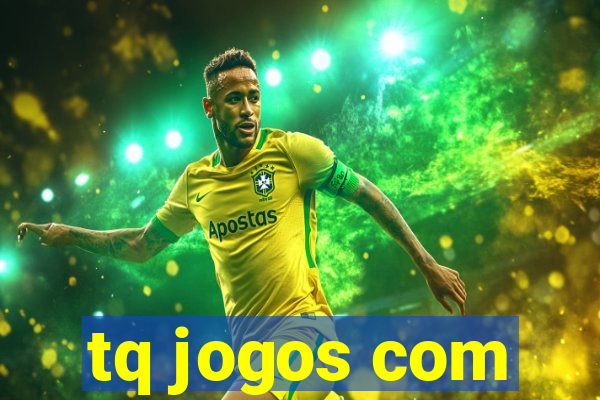 tq jogos com